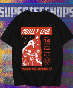 Motley Crue Too Fast for Love 1982 Tour T Shirt TPKJ1