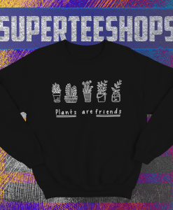 Plants are Friends Maroon Sweatshirt TPKJ1