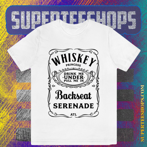 ATL Whiskey Princess Backseat Serenade T-Shirt TPKJ1