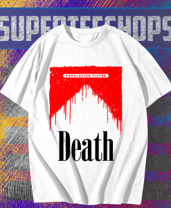 Population Filter Death t shirt TPKJ1