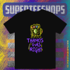 Thanos Was Right T-Shirt TPKJ1