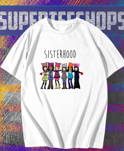 Sisterhood T-shirts TPKJ1