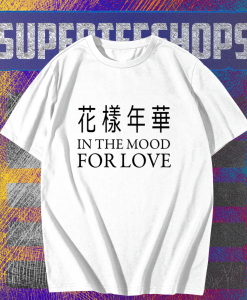 In The Mood For Love T-shirt TPKJ1