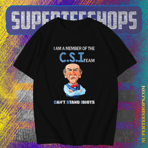 Jeff Dunham Walter I Am a Member Of The CSI Team Can’t Stand Idiots T Shirt TPKJ1