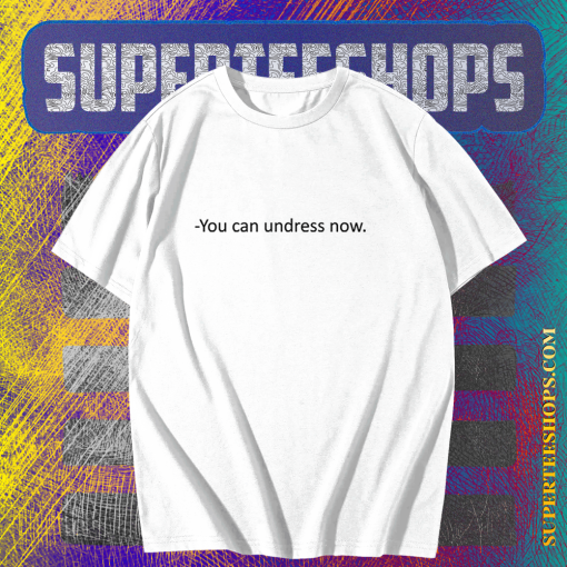 You Can Undress Now Ringer T Shirt TPKJ1