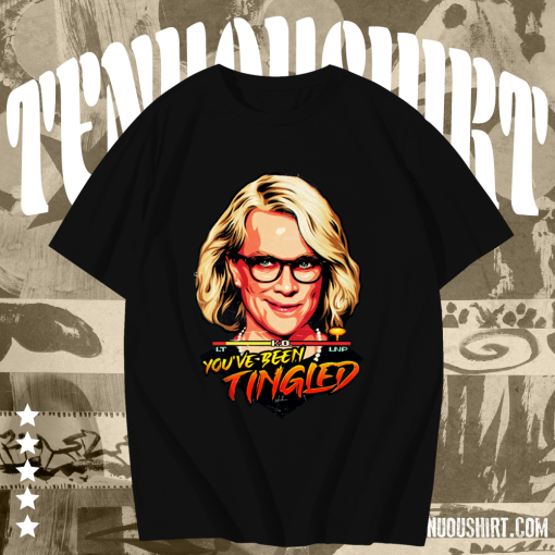 You've Been Tingled T-Shirt TPKJ1