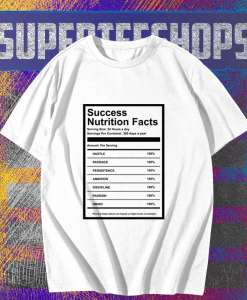 Success nutrition facts t-shirt TPKJ1