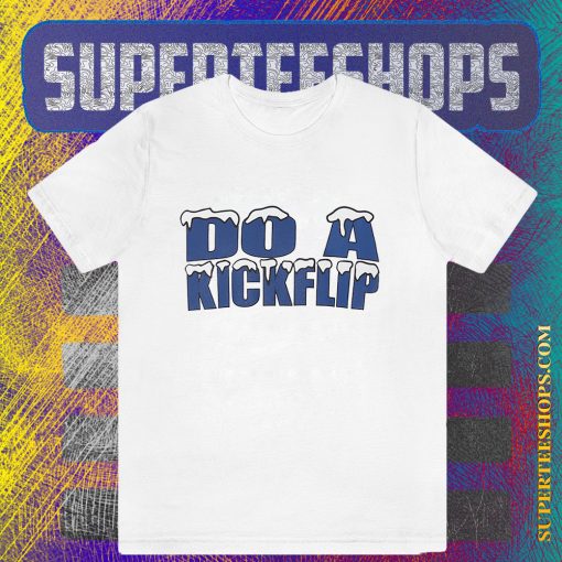 Do A Kickflip T-Shirt TPKJ3