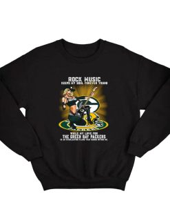 Green Bay Packers rock music keep my soul forever young Sweatshirt thd