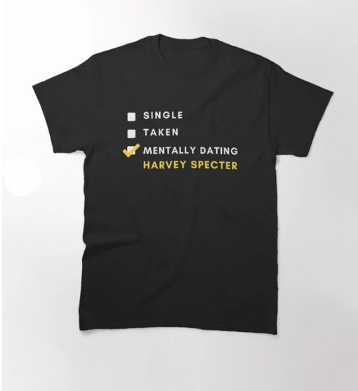 Mentally dating Harvey Specter Classic T-Shirt thd