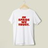 In Spags We Trust T-Shirt thd