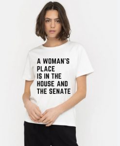a womans place is in the house and the senate t-shirt thd