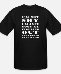 I'm Not Shy I'm Just Good At Figuring T-Shirt thd