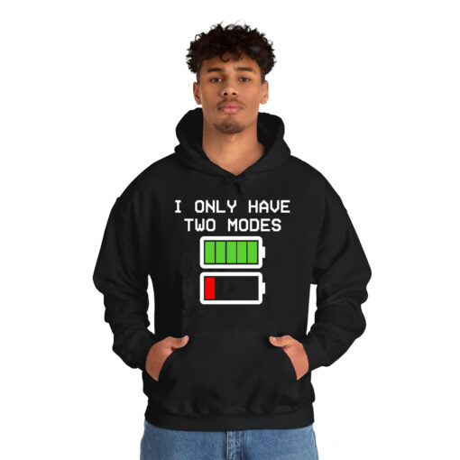 i only have two modes Hoodie THD