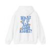 What If It All Goes Right Hoodie (BACK) thd