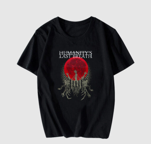 HUMANITY LAST BREATH T SHIRT